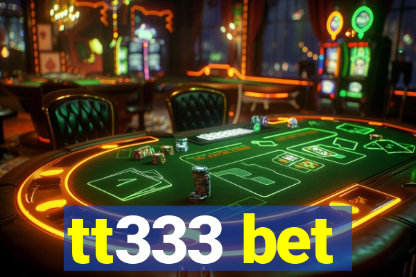 tt333 bet